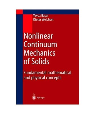 Nonlinear Continuum Mechanics of Solids: Fundamental Mathematical and Physical C