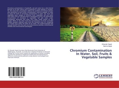 Chromium Contamination In Water, Soil, Fruits & Vegetable Samples Ghazala Yaqub