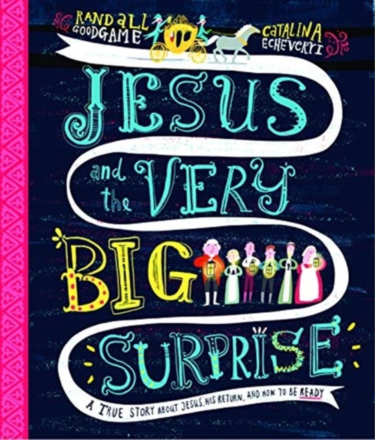 Jesus and the Very Big Surprise Storybook by Randall Goodgame (Hardback Book)