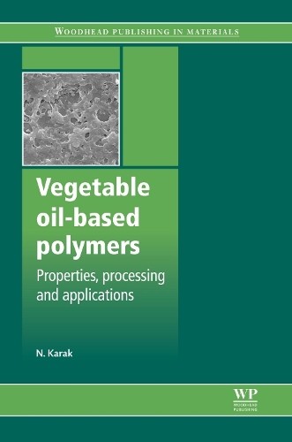 Vegetable Oil-Based Polymers - 9780857097101