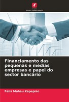 Felis Muhau Kapepiso | Financiamento Das Pequenas E MéDias Empresas E Papel...