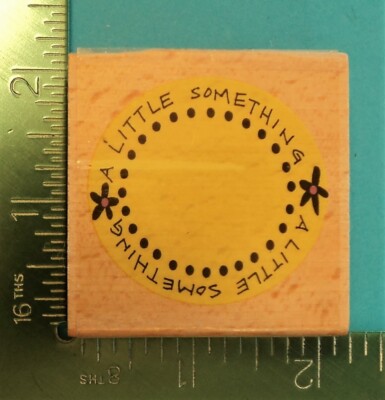 A LITTLE SOMETHING Saying Rubber Stamp by Kolette Hall #2