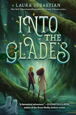 Into the Glades -  NEW Laura Sebastian 2023