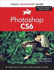 Photoshop CS6: Visual QuickStart Guide Visual QuickStart ... by Lourekas, Peter