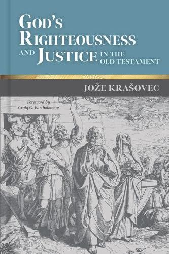 God's Righteousness and Justice in the Old Testament by Joze ... - 9780802882110