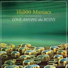 Love Among the Ruins - Audio CD By 10,000 MANIACS - VERY GOOD
