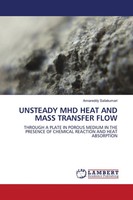 Annareddy Sailakumari | Unsteady MHD Heat AND Mass Transfer Flow | Taschenbuch