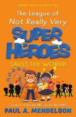 Paul A. Mendels The League of Not Really Very Super Hero (Paperback) (UK IMPORT)