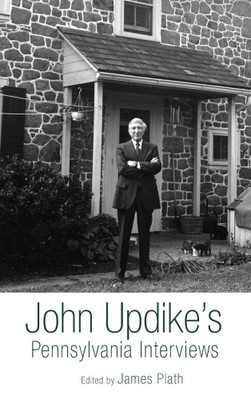 John Updikes Pennsylvania Interviews von James Plath [gebunden, 294 Seiten]
