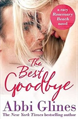 The Best Goodbye Paperback Abbi Glines