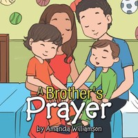 Amanda Williamson | A Brother's Prayer | Taschenbuch | Englisch (2014) | Xlibris
