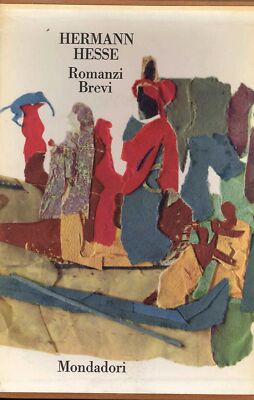 Hesse Hermann. Romanzi Brevi. Vol 2. Knulp. Demian. Klein e Wagner. L'ultima est