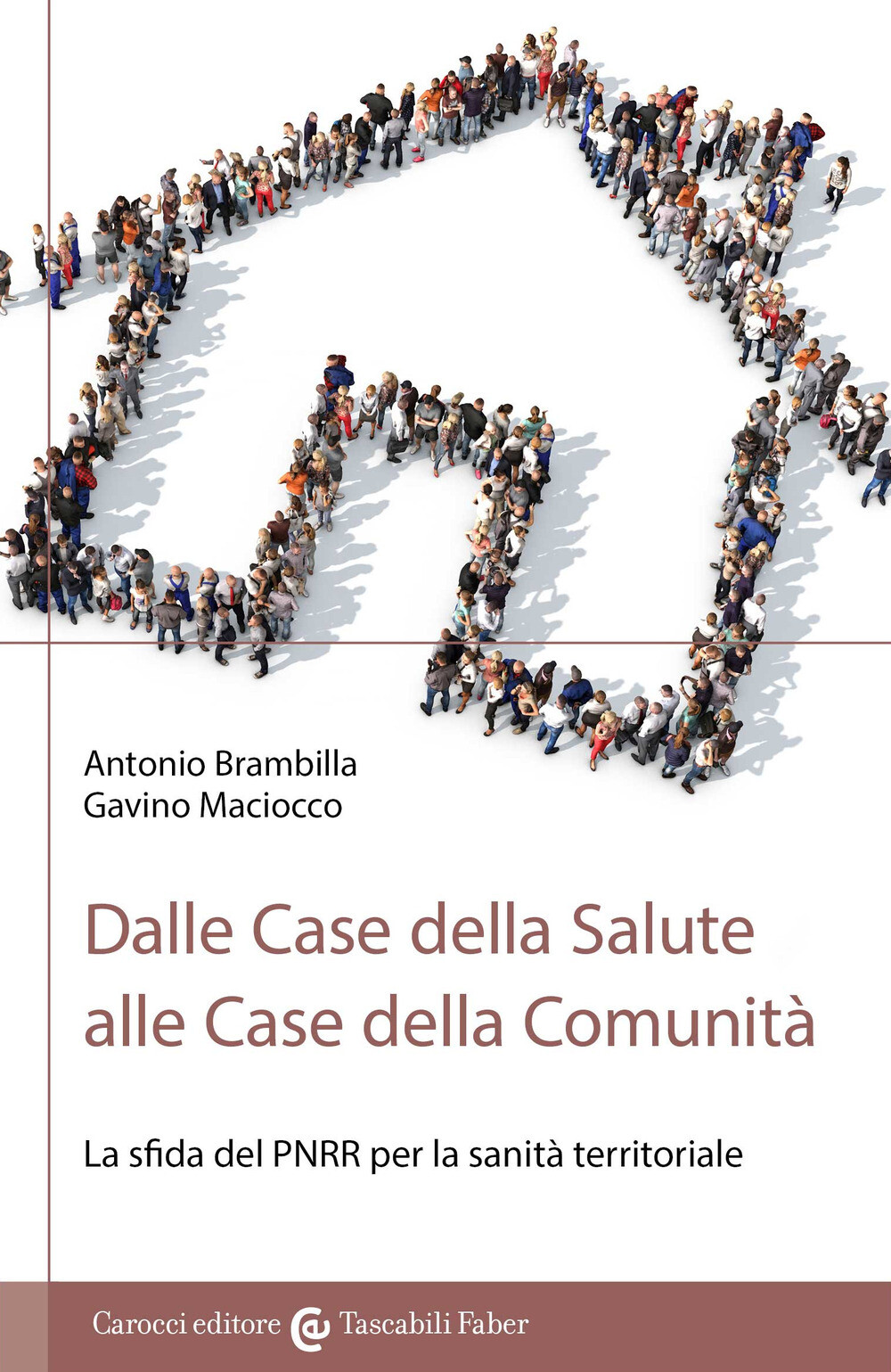 Dalle Case della Salute alle Case della Comunità - Brambilla Antonio, Maci...