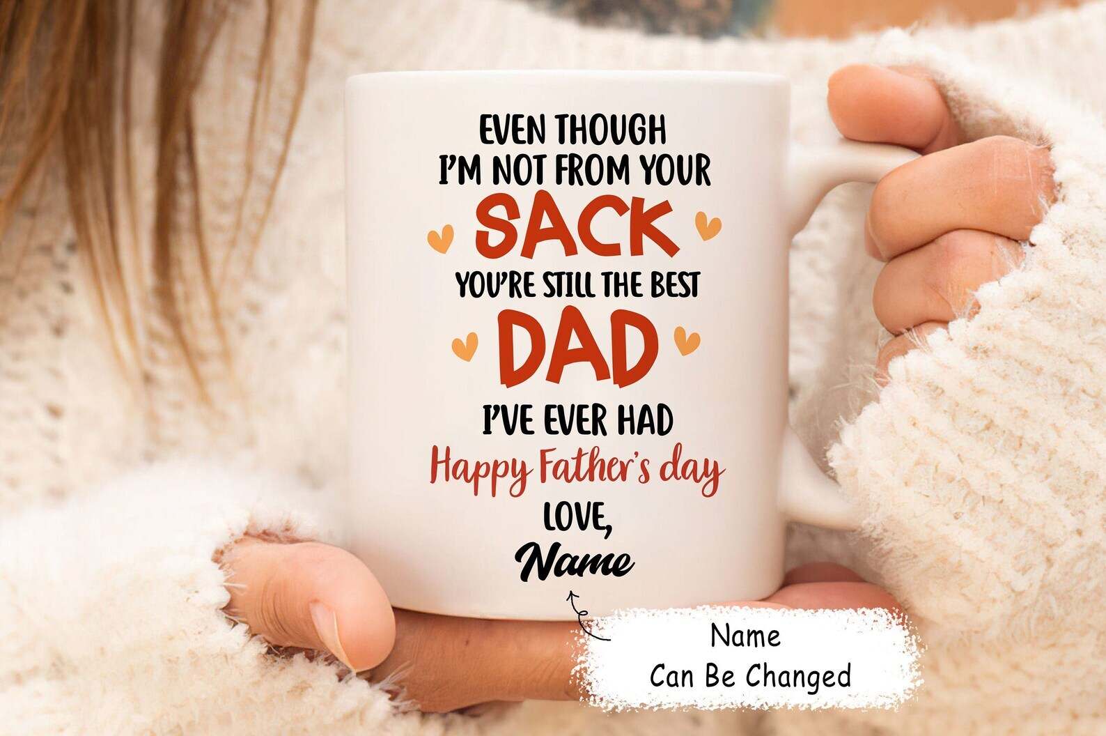 Even Though I'm Not From Your Sack You're Still The Best Dad I've Had Mug