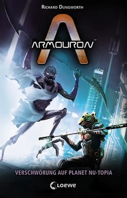 Armouron (Band 6)   Verschwörung auf Planet Nu-Topia