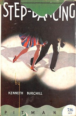 Step Dancing: A Course of Twenty Lessons for the Beginner by Burchill, Kenneth