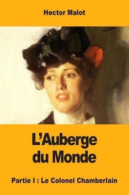L'Auberge du Monde: Partie I: Le Colonel Chamberlain by Hector Malot (French) Pa