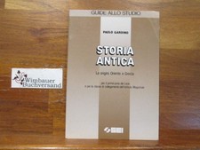 Storia antica. Le origini, Oriente e Grecia. Per i Licei e per la classe di coll