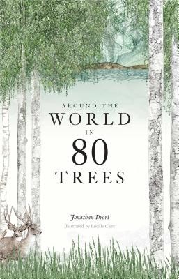 Around the World in 80 Trees: (The perfect gift for tree lovers) by Drori, Jona