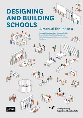 Designing and Building Schools Montag Stiftung Jugend Und Gesellschaft