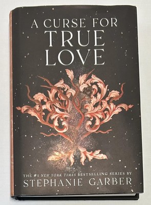 A Curse for True Love (Once Upon a Broken Heart, 3) By Stephanie Garber