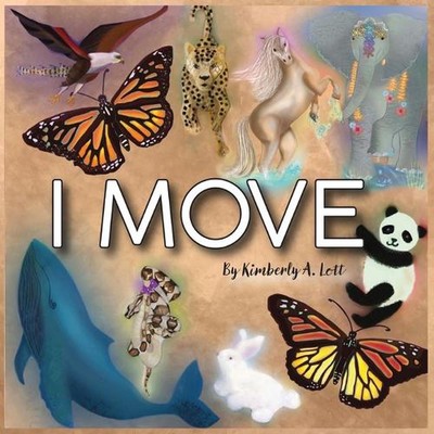 I Move by M. Ed Kimberly A. Lott Paperback Book