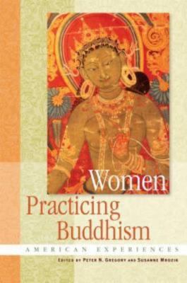 Women Practicing Buddhism: American Experiences by 