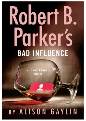Robert B. Parker's Bad Influence by Alison Gaylin (  Hardcover)