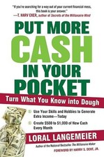 Put More Cash in Your Pocket: Turn What You Know into Dough by Langemeier, Loral