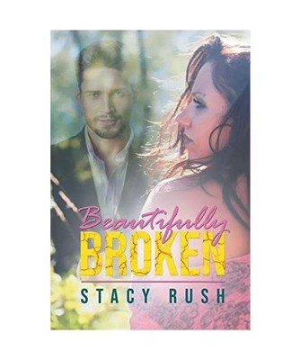 Beautifully Broken, Stacy Rush