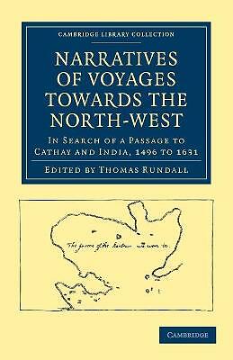Narratives of Voyages Towards the North-West, in Search of a Passage to Cathay …