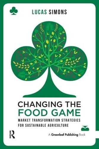 Changing the Food Game: Market Transformation Strategies for Sus