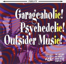 Various Artists Garageaholic, Psychedelic Outsider (CD) Album