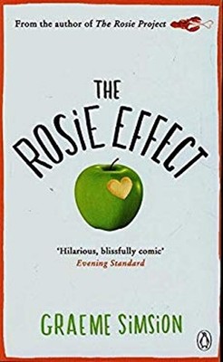 Rosie Effect the Ome: 2 Rosie Project Graeme Simsion