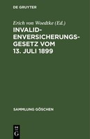 Invalidenversicherungsgesetz Vom 13. Juli 1899 Erich Von Woedtke