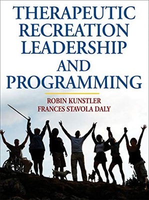Therapeutic Recreation Leadership and Programming by Robin Kunstler NEW
