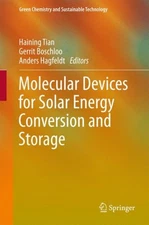 Molecular Devices for Solar Energy Conversion and Storage, Hardcover by Tian,...