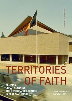 Territories of Faith: Religion, Urban Planning and Demographic Change in Post-W