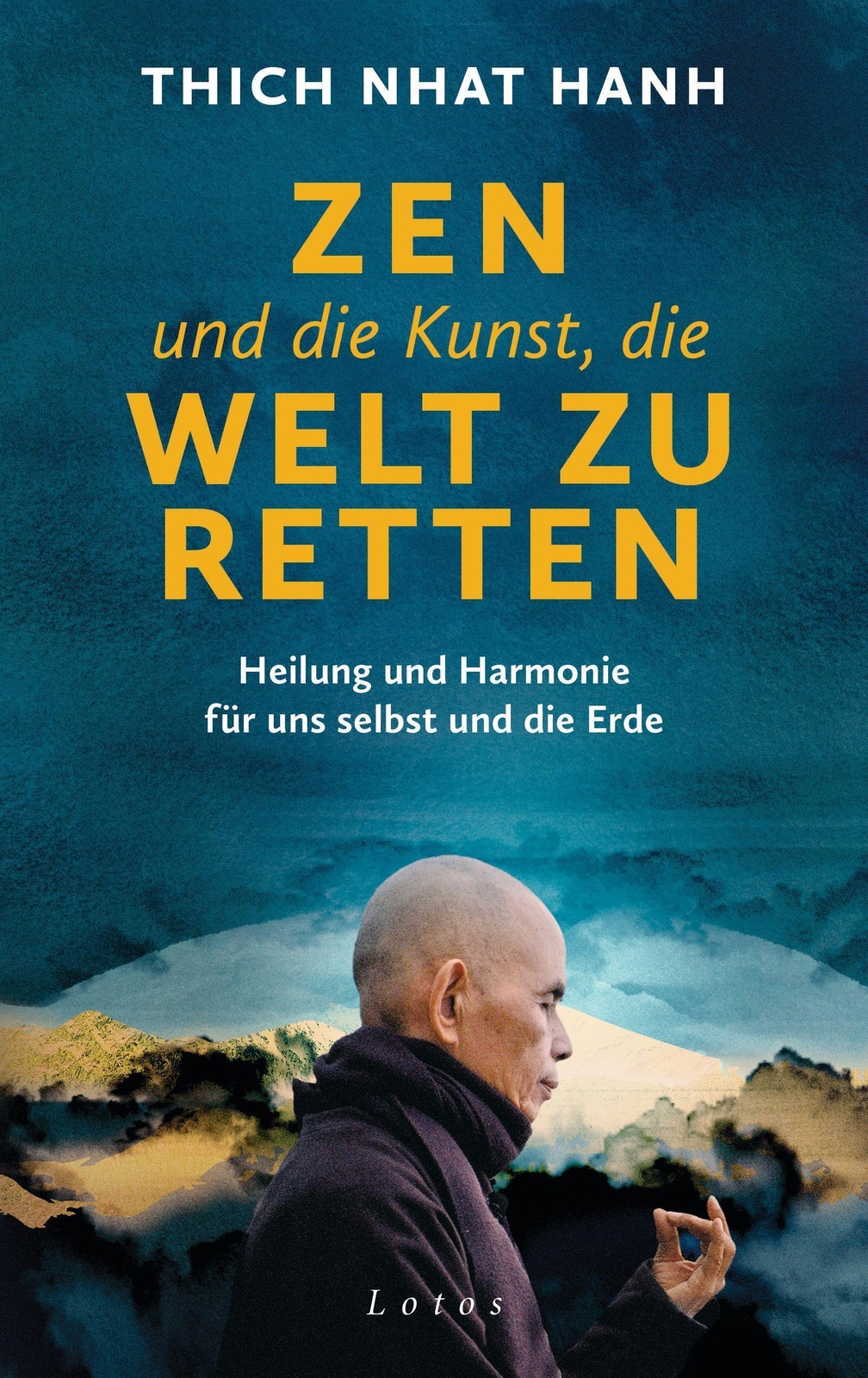Thumbnail - Zen Und Die Kunst, Die Welt Zu Retten | Nhat Thich | Buch | 304 S. |