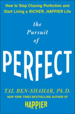 The Pursuit of Perfect: How to Stop Chasing Perfection and Start Liv - VERY GOOD