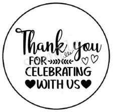 THANK YOU FOR CELEBRATING WITH US ENVELOPE SEALS LABELS STICKERS PARTY FAVORS