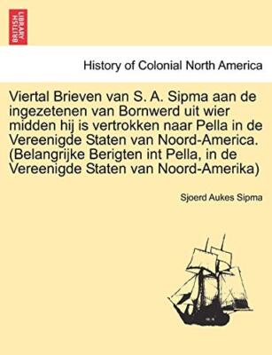 Viertal Brieven van S. A. Sipma aan de ingezetenen van Bornwerd uit wier midd-,