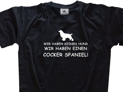 Wir haben einen engl Cocker Spaniel Dogs Hunde T-Shirt,Hoody Kapuzensweatshirt