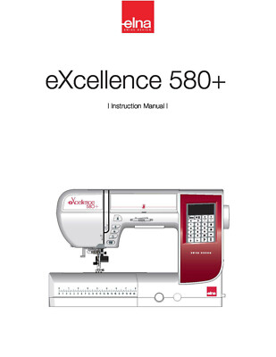 Elna eXcellence 580+ Sewing Machine Instructions Manual Reprint Coil BOUND 