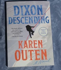 Dixon, Descending: A Novel by Karen Outen Uncorrected Proof African American Lit