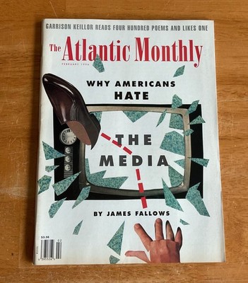 The Atlantic Monthly Magazine February 1996 Why Americans Hate The Media