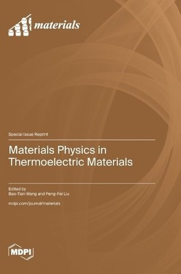 Bao-Tian Wang Peng-Fei L Materials Physics in Thermoelectric Materia (Hardback)