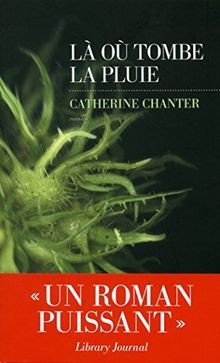 Là où tombe la pluie von CHANTER, Catherine | Buch | Zustand gut