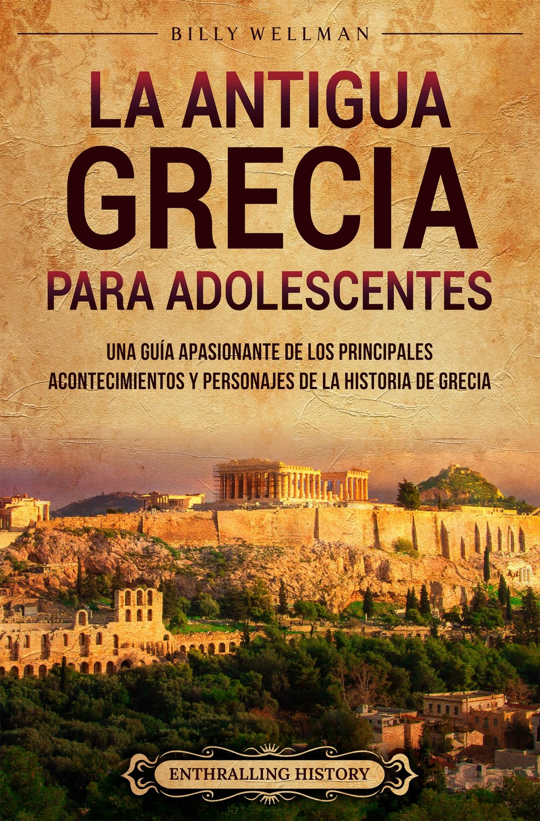Billy Wellman La antigua Grecia para adolescentes (Copertina rigida)