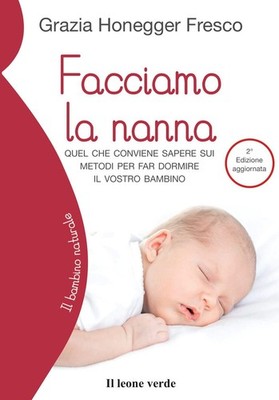 Grazia Honegger Facciamo la nanna: Quel che conviene sapere sui meto (Paperback)